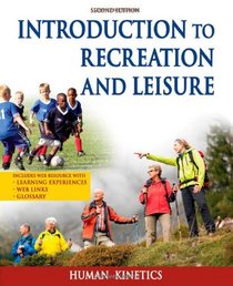 Introduction to Recreation and Leisure With Web Resource-2nd Edition