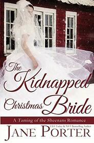 The Kidnapped Christmas Bride (Taming of the Sheenans)