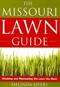 The Missouri Lawn Guide: Attaining and Maintaining the Lawn You Want