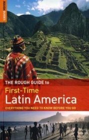 The Rough Guide First-Time Latin America (Rough Guides)