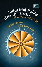 Industrial Policy After the Crisis: Seizing the Future
