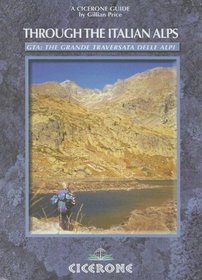 Through the Italian Alps: Grande Traversata Delle Alpi (GTA) (Cicerone Guide)