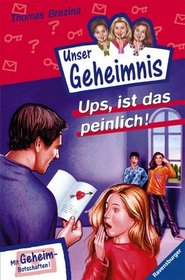 Unser Geheimnis 17. Ups, ist das peinlich!