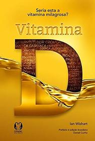 Vitamina D: Seria Esta a Vitamina Poderosa?