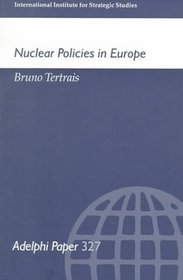 Nuclear Policies in Europe (Adelphi Papers, 327)