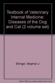 Textbook of Veterinary Internal Medicine: Diseases of the Dog and Cat (2 volume set)