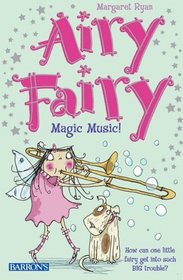 Magic Music! (Airy Fairy Books)