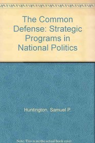 The Common Defense: Strategic Programs in National Politics