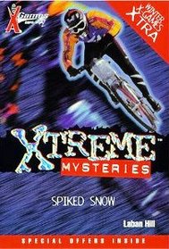 Xtreme Mysteries:  Spiked Snow
