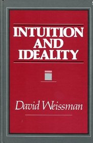 Intuition and Ideality (S U N Y Series in Systematic Philosophy)