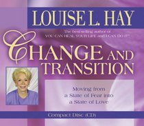 Change And Transition: Moving from a State of Fear into a State of Love