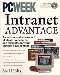 PCWeek: The Intranet Advantage (An indispensable resources of ideas, procedures, and examples for your Intranet development) Bonus CD-ROM