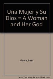 Una Mujer y su Dios / A Woman and Her God