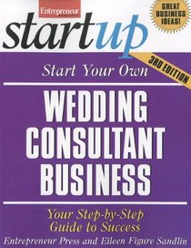 Start Your Own Wedding Consultant Business 3/E (EP Startup Series)