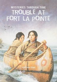 Trouble at Fort La Pointe (Mysteries Through Time)