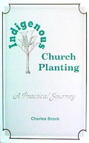 Indigenous Church Planting, a Practical Journey