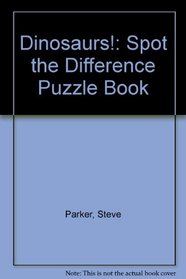 Dinosaurs!: a Spot-the-difference Puzzle Book