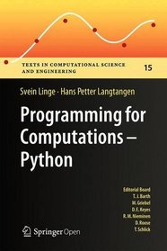 Programming for Computations - Python: A Gentle Introduction to Numerical Simulations with Python (Texts in Computational Science and Engineering)