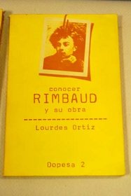 Conocer Rimbaud y su obra (Coleccion Conocer ; 28) (Spanish Edition)