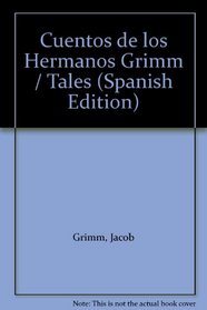 Cuentos, Hermanos Grimm (Spanish Edition)