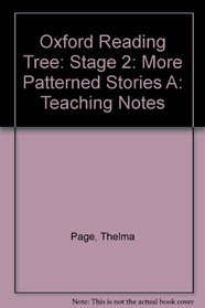 Oxford Reading Tree: Stage 2: More Patterned Stories A: Teaching Notes