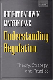 Understanding Regulation: Theory, Strategy, and Practice