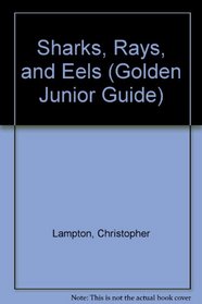Sharks, Rays, Eels Jr Guide (Golden Junior Guide)