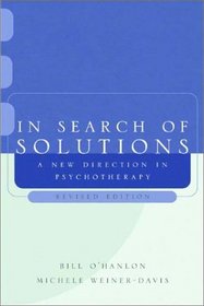 In Search of Solutions: A New Direction in Psychotherapy, Second Edition