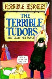 The Terrible Tudors (Horrible Histories)