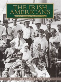 The Irish Americans: The Immigrant Experience