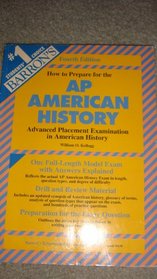 How to Prepare for the Advanced Placement Examination: Ap American History (Barron's How to Prepare for the AP United States History: Advanced Placement Examinations)