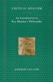 Critical Realism: An Introduction to Roy Bhaskar's Philosophy