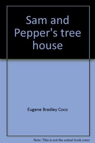 Sam and Pepper's tree house (Ready reader storybooks)
