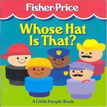 Whose Hat is That? (Little People)