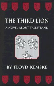 The Third Lion: A Novel About Talleyrand