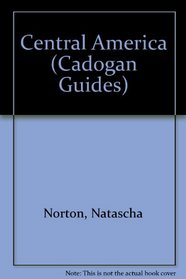 Central America (Cadogan Guides)