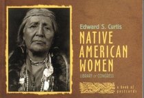 Edward S. Curtis: Native American Women: A Book of Postcards