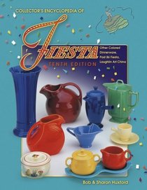 Collector's Encyclopedia Of Fiesta: Other Colored Dinnerware, Post86 Fiesta, Laughlin Art China (Collector's Encyclopedia of Fiesta)
