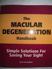 The Macular Degeneration Handbook: Simple Solutions for Saving Your Sight