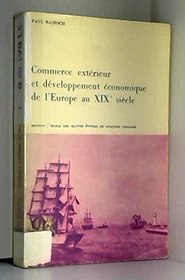 Commerce exterieur et developpement economique de l'Europe au XIXe siecle (Civilisations et societes) (French Edition)