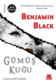 Gumus Kugu (The Silver Swan) (Quirke, Bk 2) (Turkish Edition)