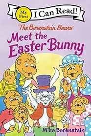 The Berenstain Bears Meet the Easter Bunny: An Easter And Springtime Book For Kids (My First I Can Read)