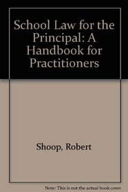 School Law for the Principal: A Handbook for Practitioners