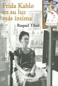 Frida Kahlo, En Su Luz Mas Intima (Spanish Edition)