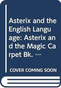 Asterix and the English Language: Asterix and the Magic Carpet Bk. 2 (Headway Books)