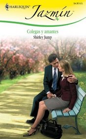 Colegas Y Amantes: (Colleagues And Lovers) (Harlequin Jazmin (Spanish)) (Spanish Edition)