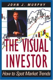 The Visual Investor : How to Spot Market Trends