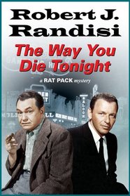 The Way You Die Tonight (A Rat Pack Mystery)