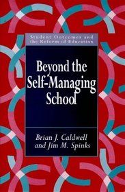 Beyond the Self-Managing School (Student Outcomes and the Reform of Education)
