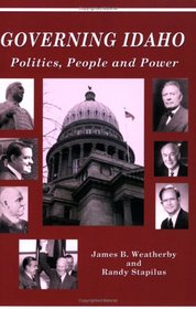 Governing Idaho: Politics, People, and Power
